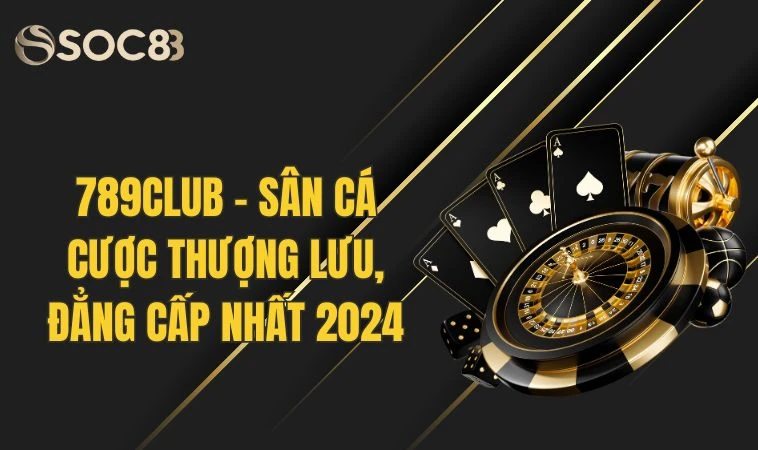 789club - Sân Cá Cược Thượng Lưu, Đẳng Cấp Nhất 2024 3 789club - Sân Cá Cược Thượng Lưu, Đẳng Cấp Nhất 2024