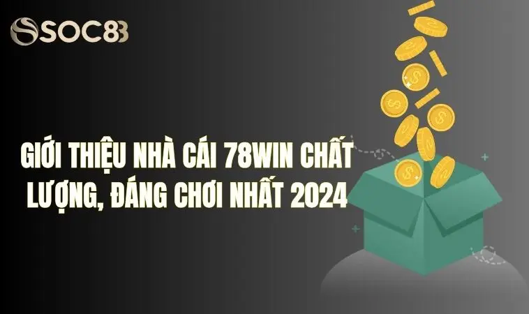 Giới thiệu nhà cái 78Win chất lượng, đáng chơi nhất 2024 10 Giới thiệu nhà cái 78Win chất lượng, đáng chơi nhất 2024